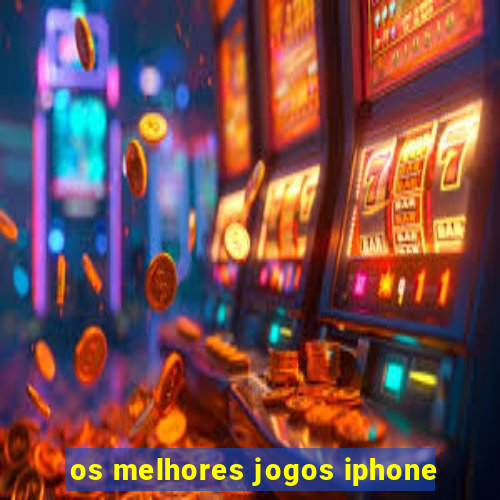 os melhores jogos iphone